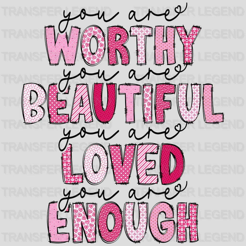 You Are Worthy You Are Beautiful You Are Loved You Are Enough - Mothers Day - Funny Mom - Design - DTF heat transfer - transferlegend