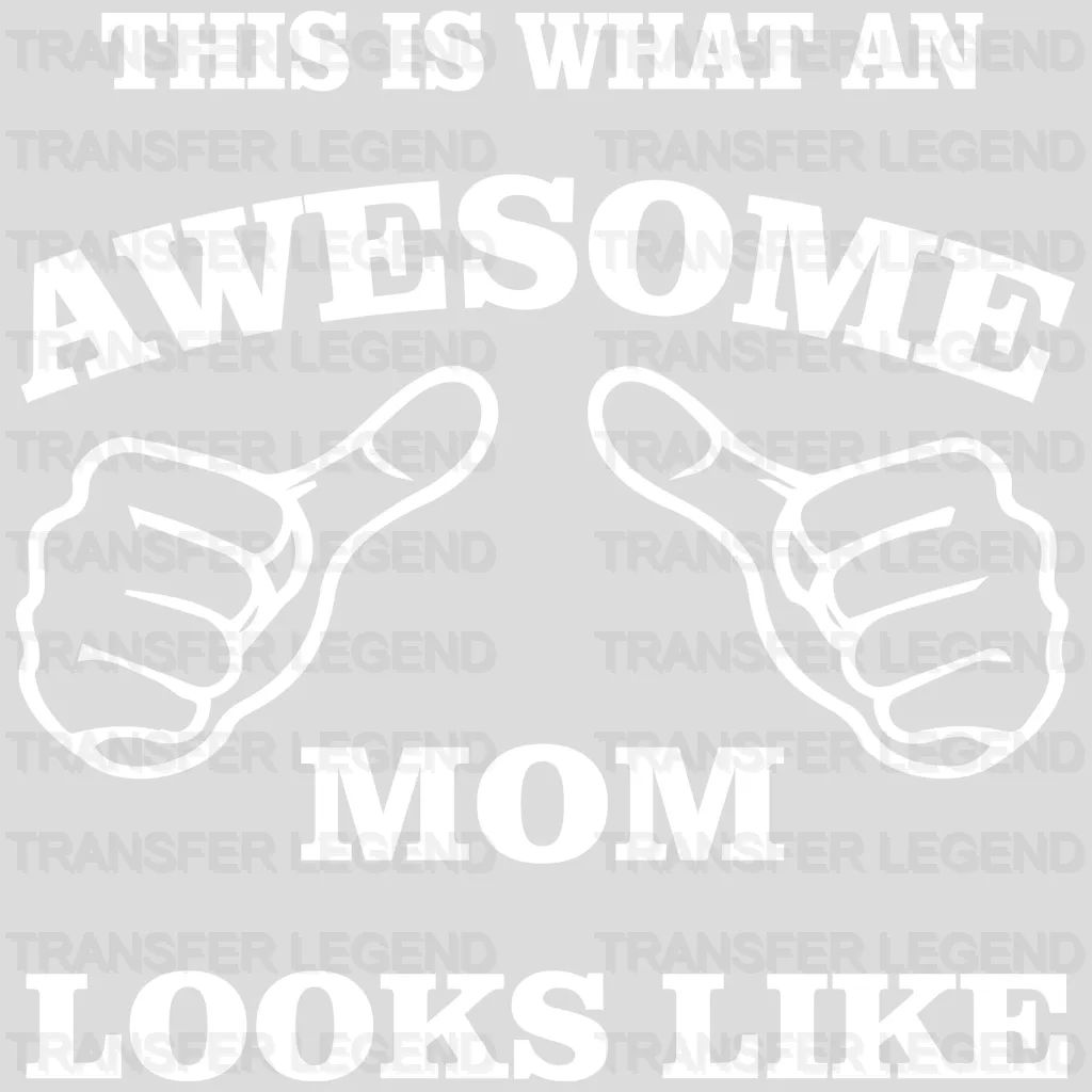 This Is What An Awasome Mom Looks Like - Cool Mom - Mother's Day - Strong Mama - Design - DTF heat transfer - transferlegend
