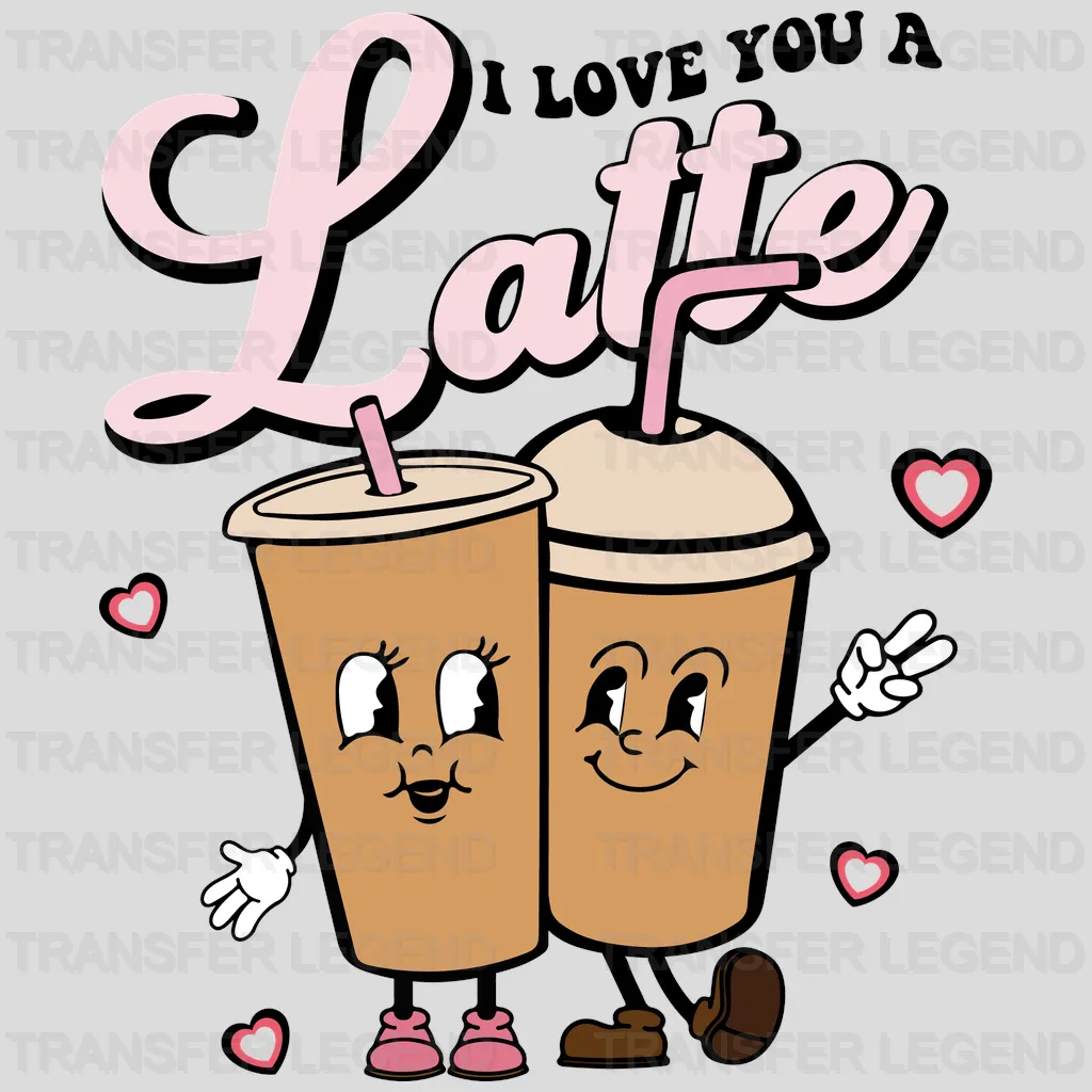 LATTE I LOVE YOU - DTF heat transfer - transferlegend