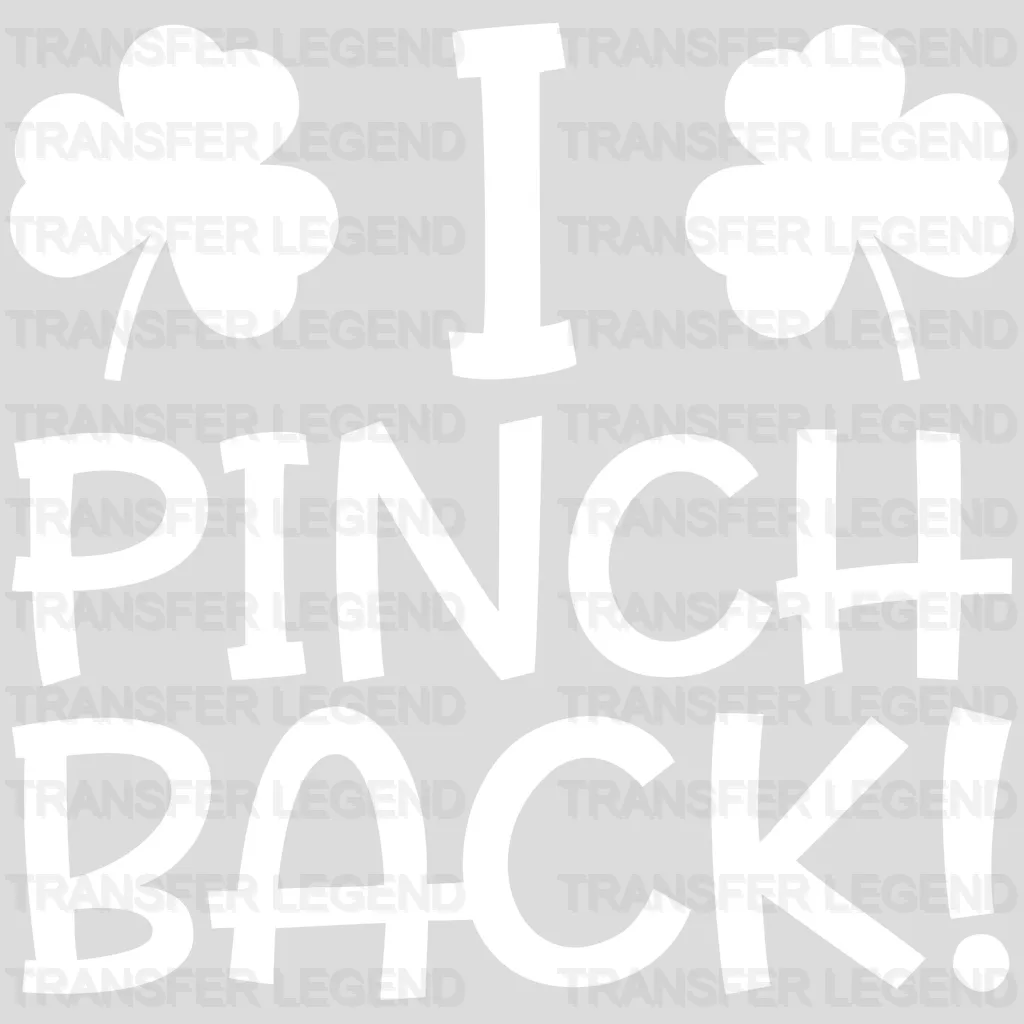 I Pinch Back St. Patrick's Day Design - DTF heat transfer - transferlegend