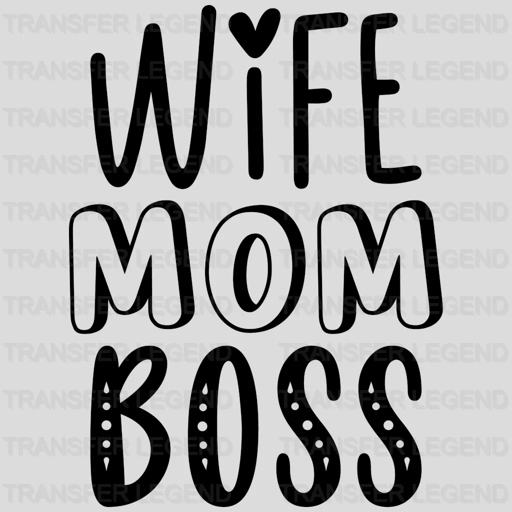 Wife Mom Boss - Mothers Day - Funny Mom - Design - DTF heat transfer - transferlegend