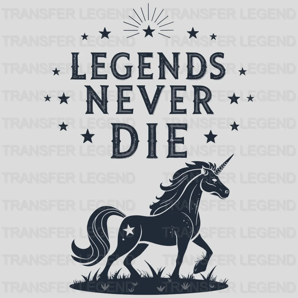 Legends Never Die Unicorn Design - DTF Heat Transfers - transferlegend