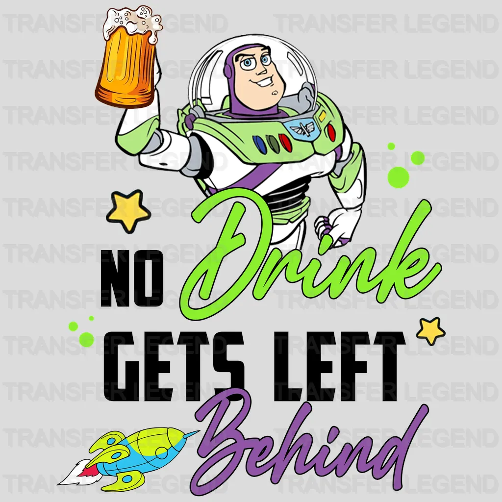 No Drink Left Behind Toy Story Disney Designs - DTF Heat Transfers