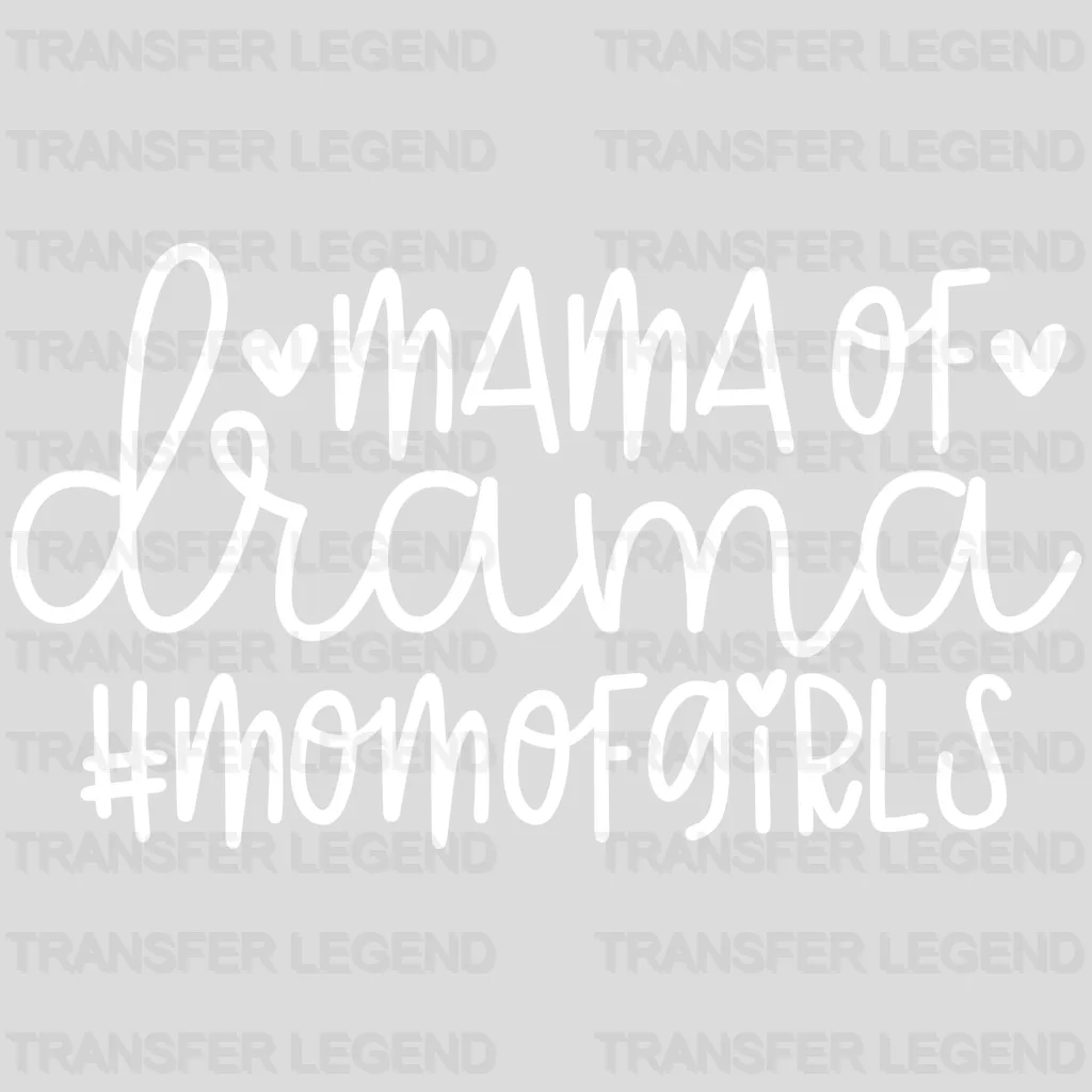 Mama of Drama Mom of Girls - Mothers Day - Funny Mom - Design - DTF heat transfer - transferlegend