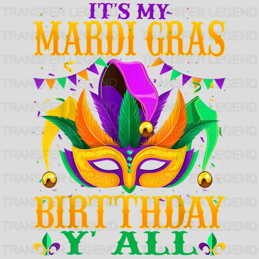 It's My Mardi Gras Birthday Y'all ! Mardi Gras Design- Mardi Gras DTF heat transfer - transferlegend