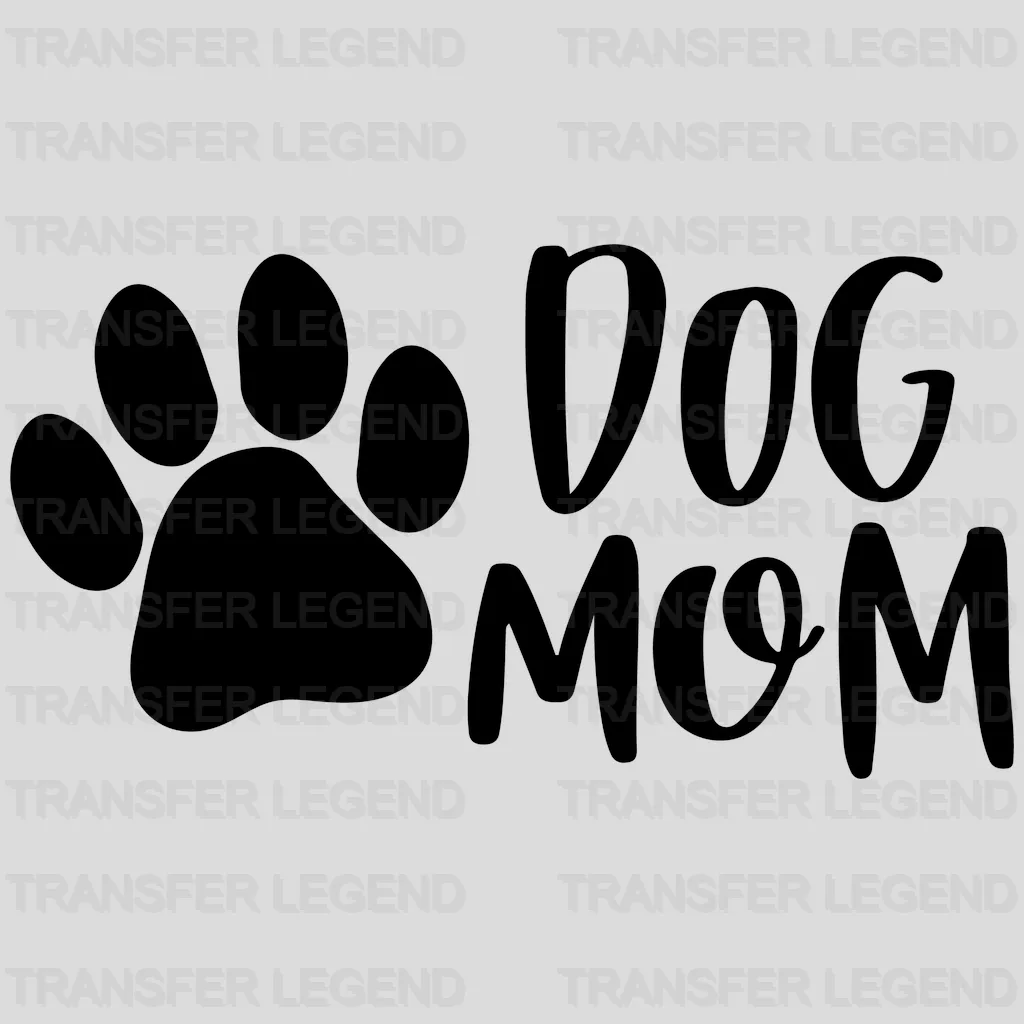 Dog Mom- Mothers Day - Funny Mom - Animal Lover - Design - DTF heat transfer - transferlegend