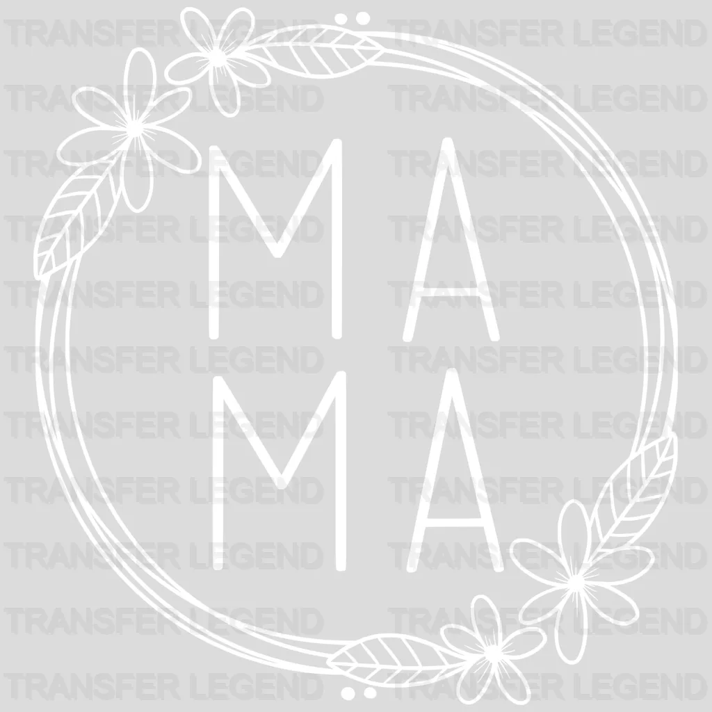 Mama Wreath Floral - Mothers Day - Funny Mom - Pregnancy Announcement - Design - DTF heat transfer - transferlegend