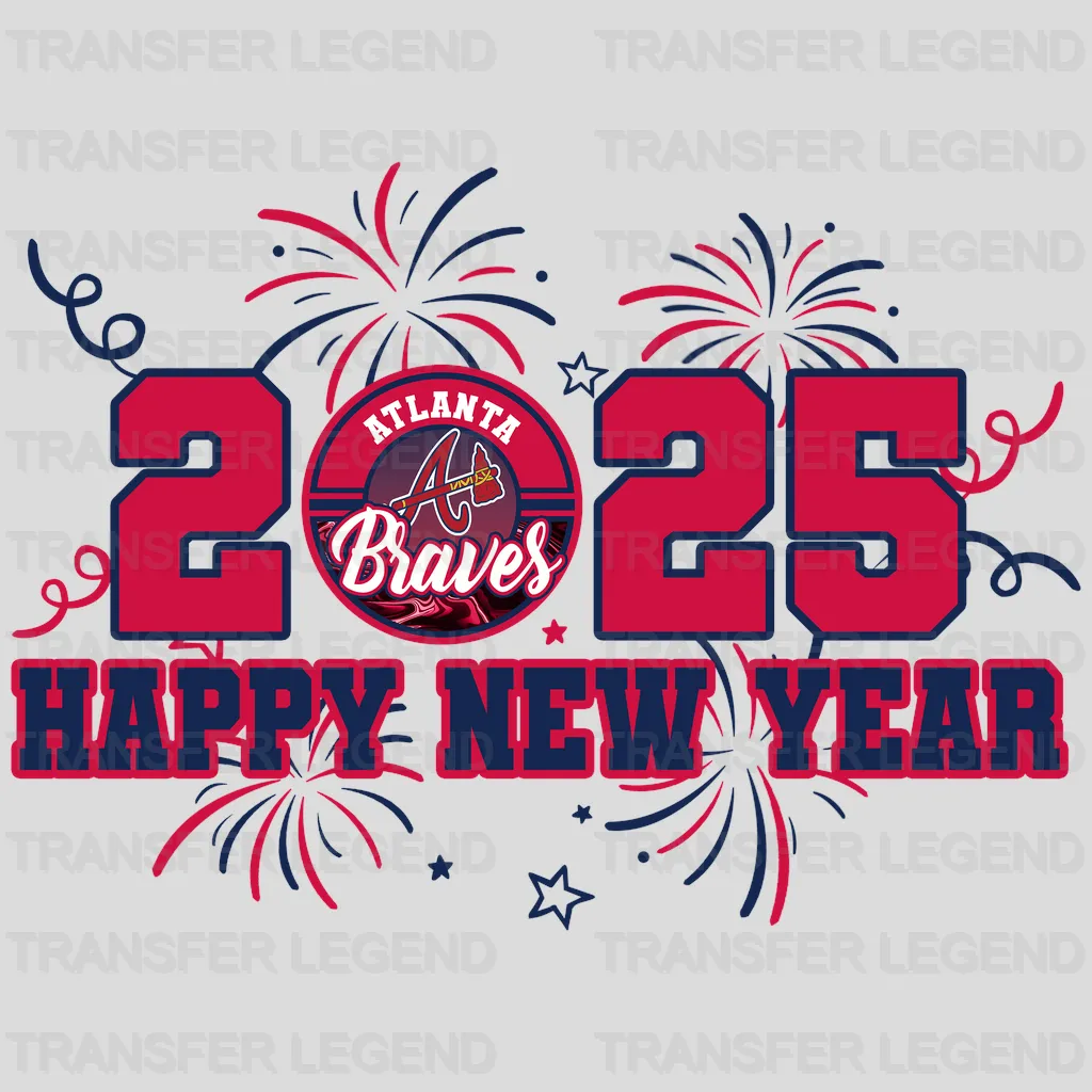 Atlanta Braves MLB 2025 Happy New Year DTF Iron On Transfer