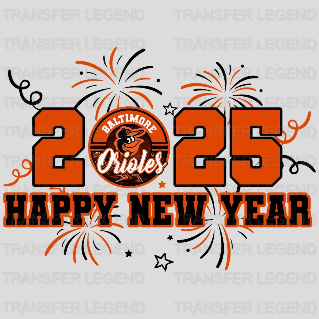 Baltimore Orioles MLB 2025 Happy New Year DTF Iron On Transfer