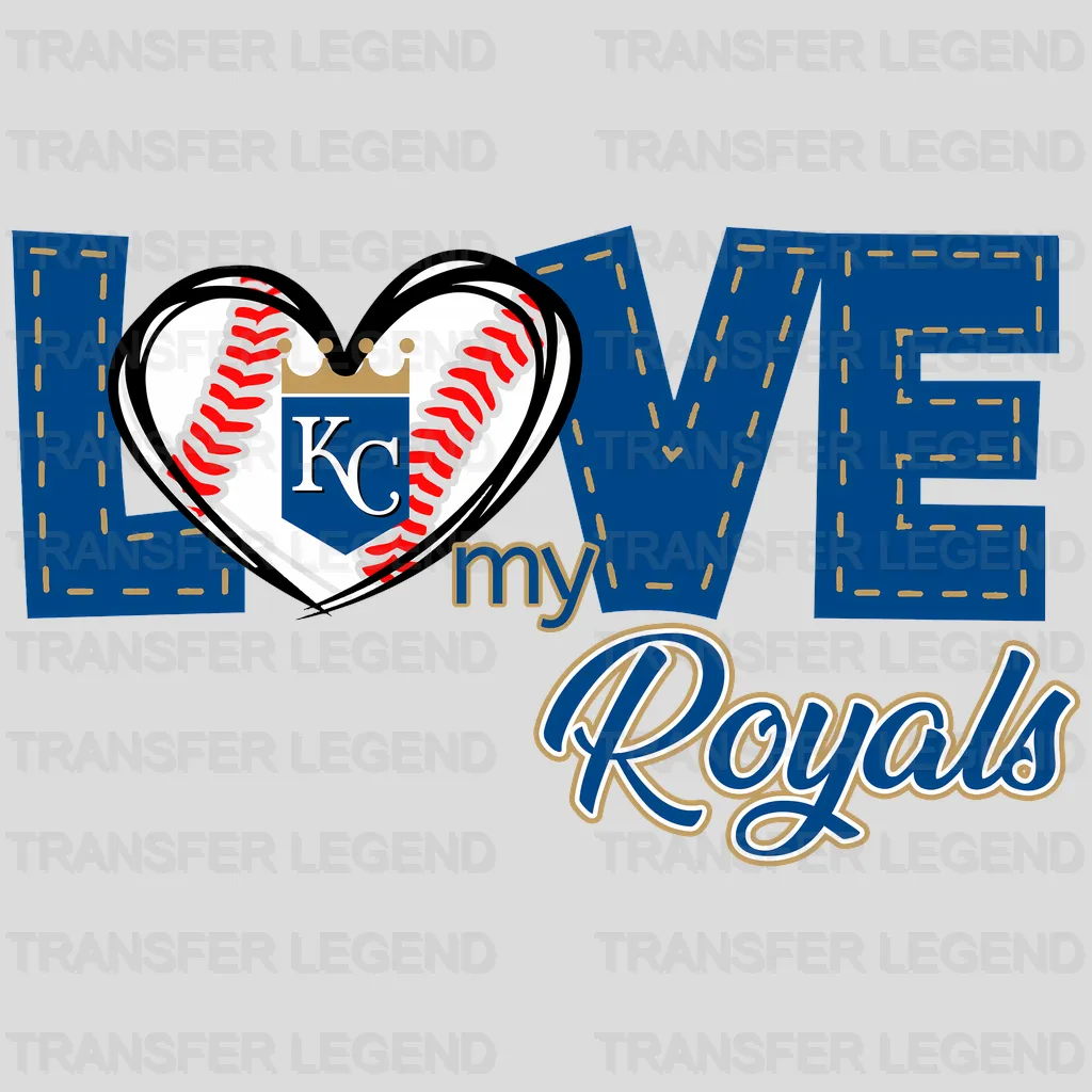 Kansas City Royals MLB Kansas City Love My Royals DTF Iron On Transfer