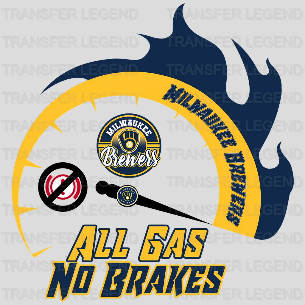 Milwaukee Brewers MLB All Gas No Brakes DTF Iron On Transfer