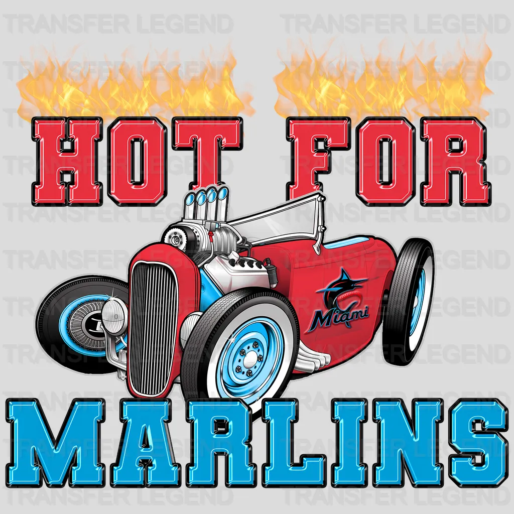 Miami Marlins MLB Hot For Marlins DTF Iron On Transfer