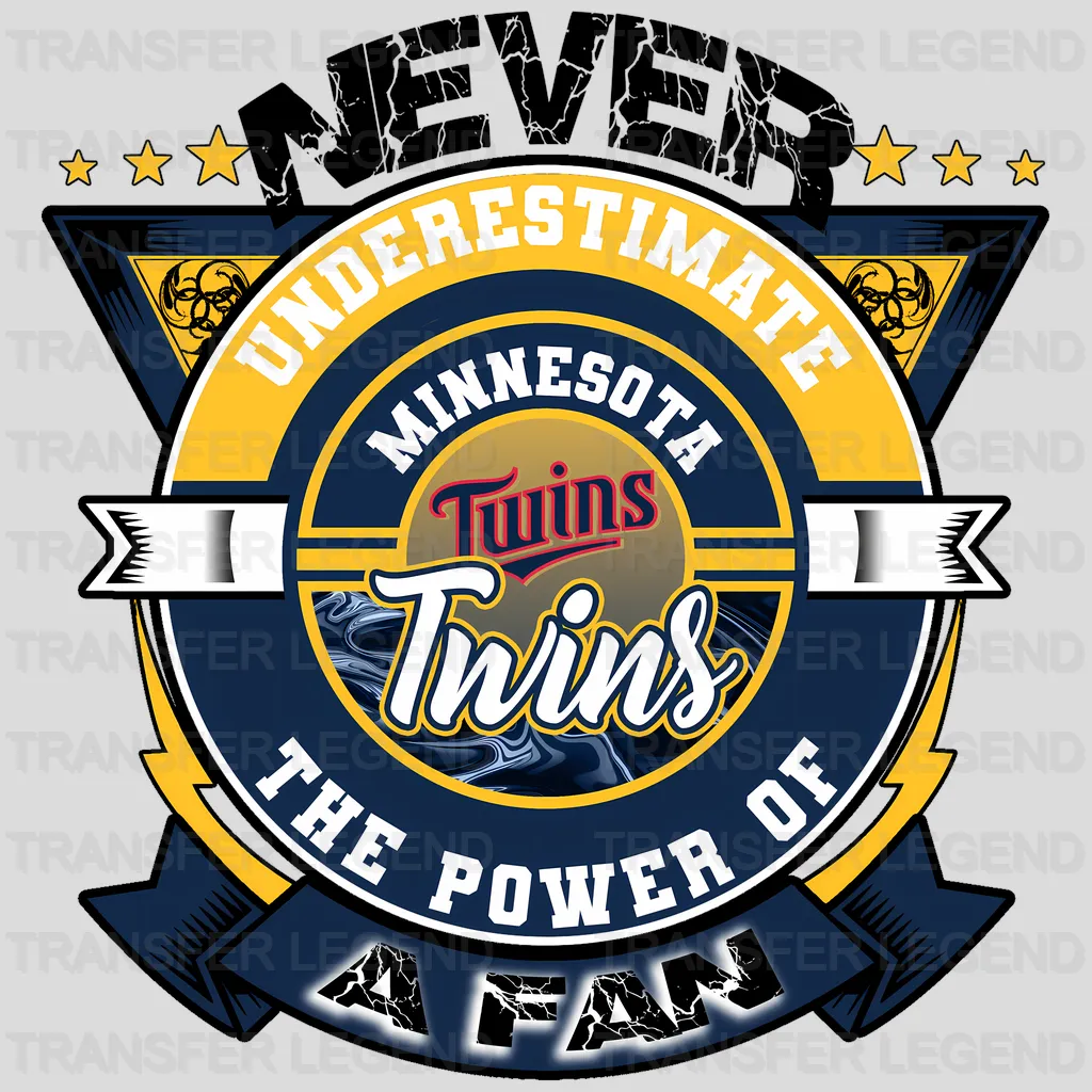 Minnesota Twins MLB Never Underestimate A Fan DTF Iron On Transfer