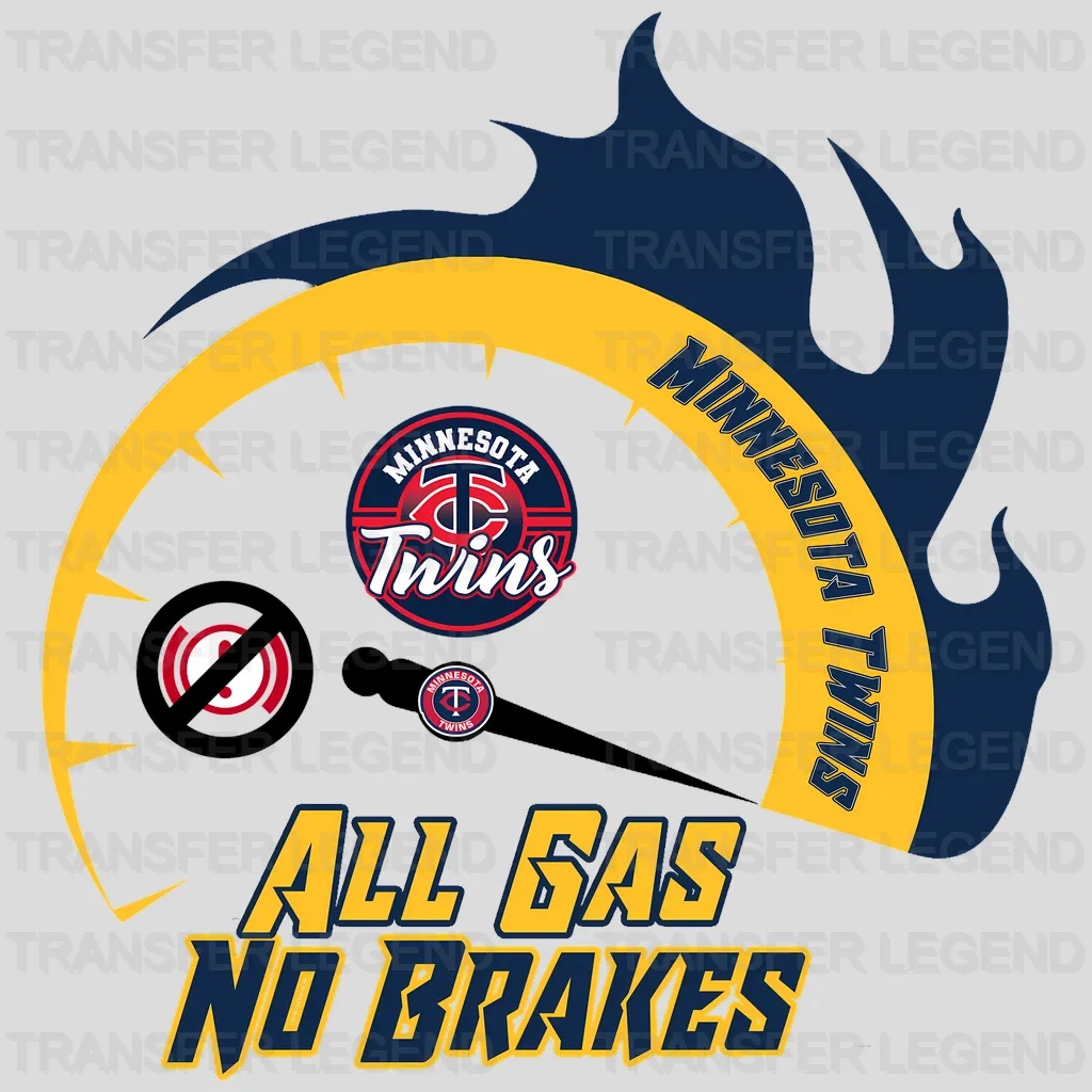 Minnesota Twins MLB All Gas No Brakes DTF Iron On Transfer