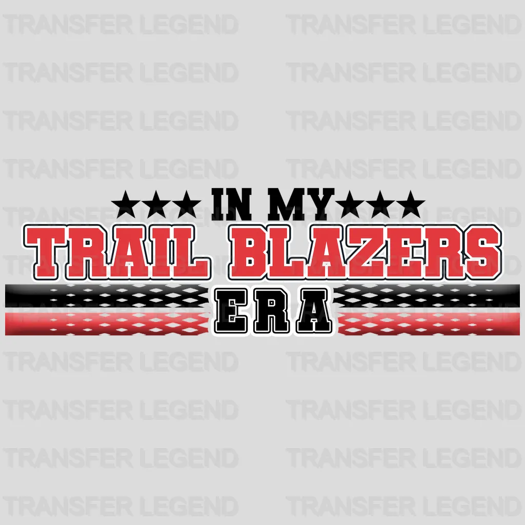 Portland Trail Blazers NBA Portland Trail In My Trail Blazers Era DTF Iron On Transfer