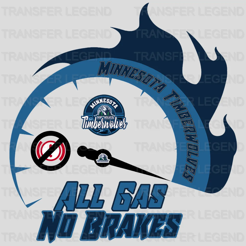 Minnesota Timberwolves NBA All Gas No Brakes DTF Iron On Transfer