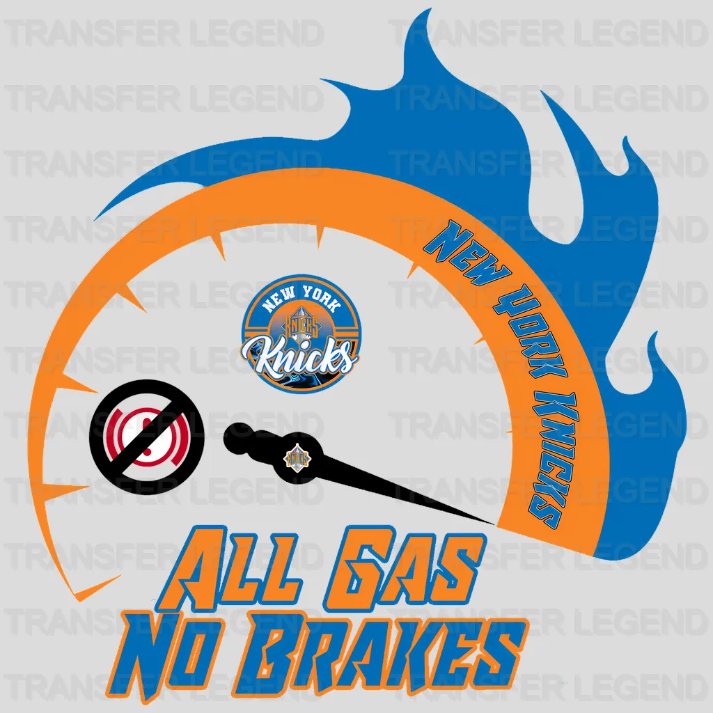 New York Knicks NBA New York All Gas No Brakes DTF Iron On Transfer