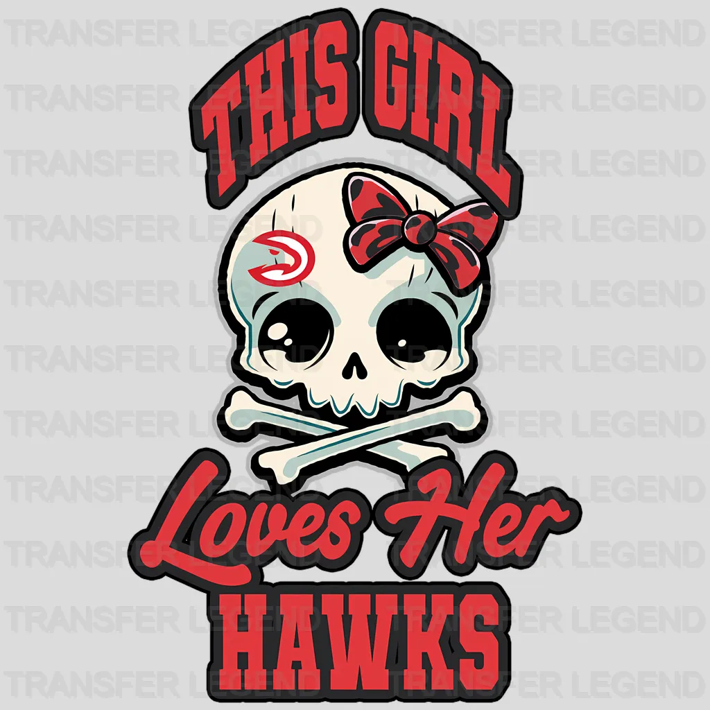 Atlanta Hawks NBA This Girl Loves Her Hawks DTF Iron On Transfer