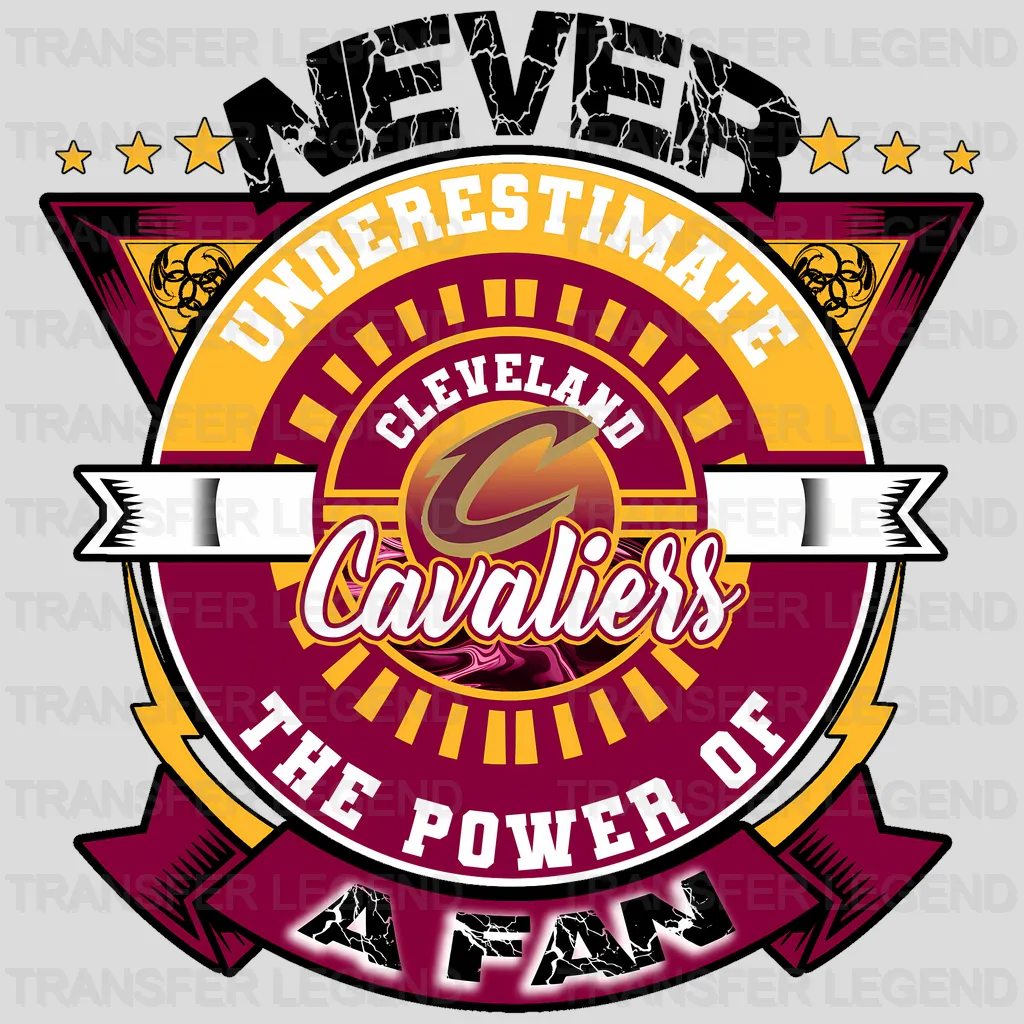 Cleveland Cavaliers NBA Never Underestimate A Fan DTF Iron On Transfer