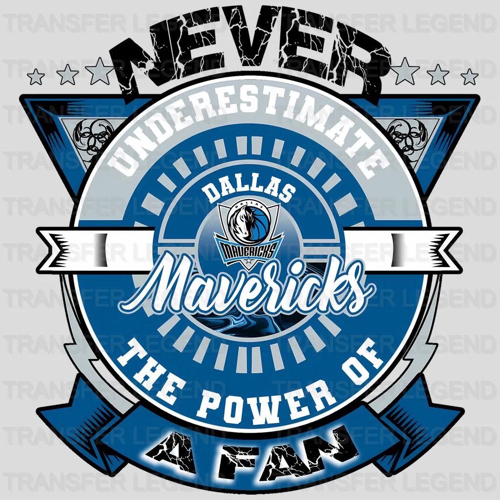 Dallas Mavericks NBA Never Underestimate A Fan DTF Iron On Transfer
