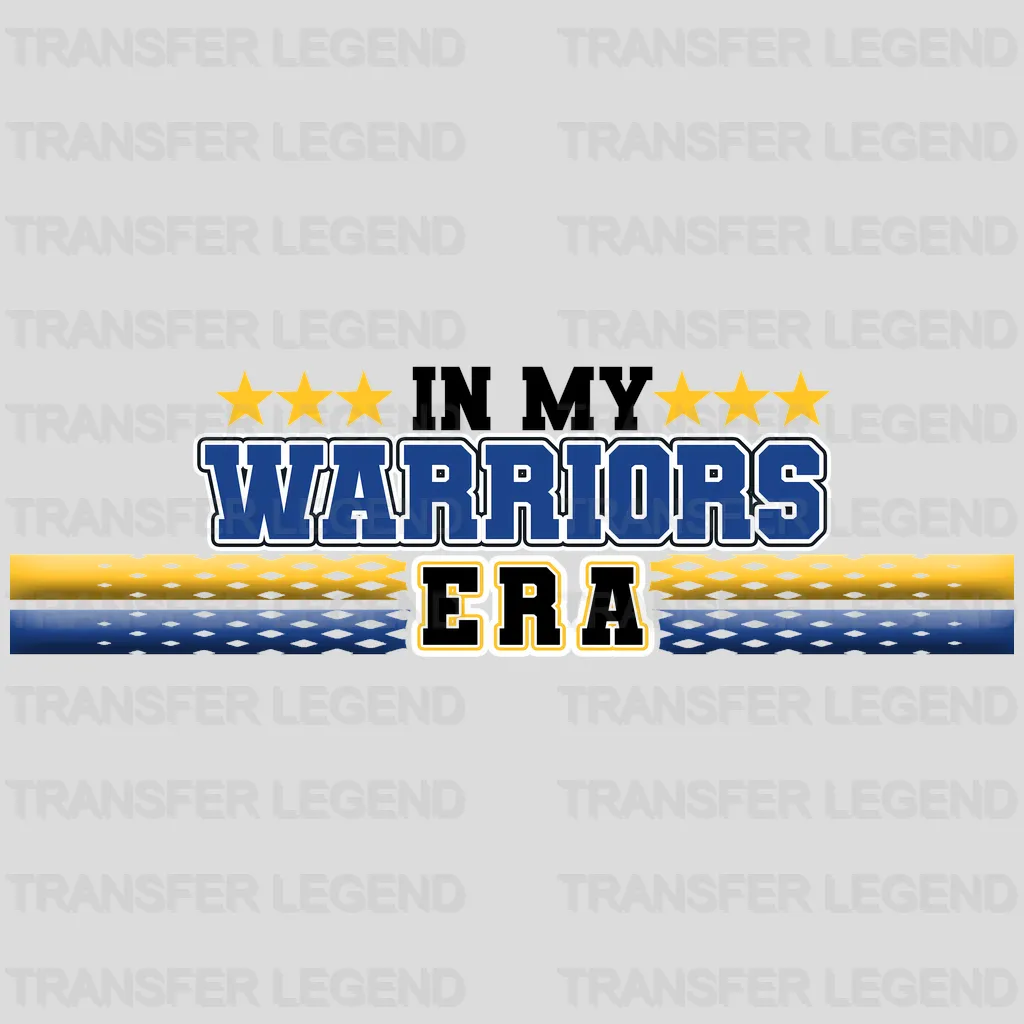Golden State Warriors NBA Golden State In My Warriors Era DTF Iron On Transfer