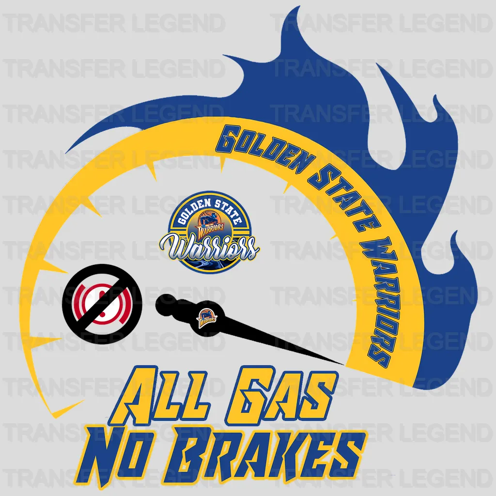 Golden State Warriors NBA Golden State All Gas No Brakes DTF Iron On Transfer
