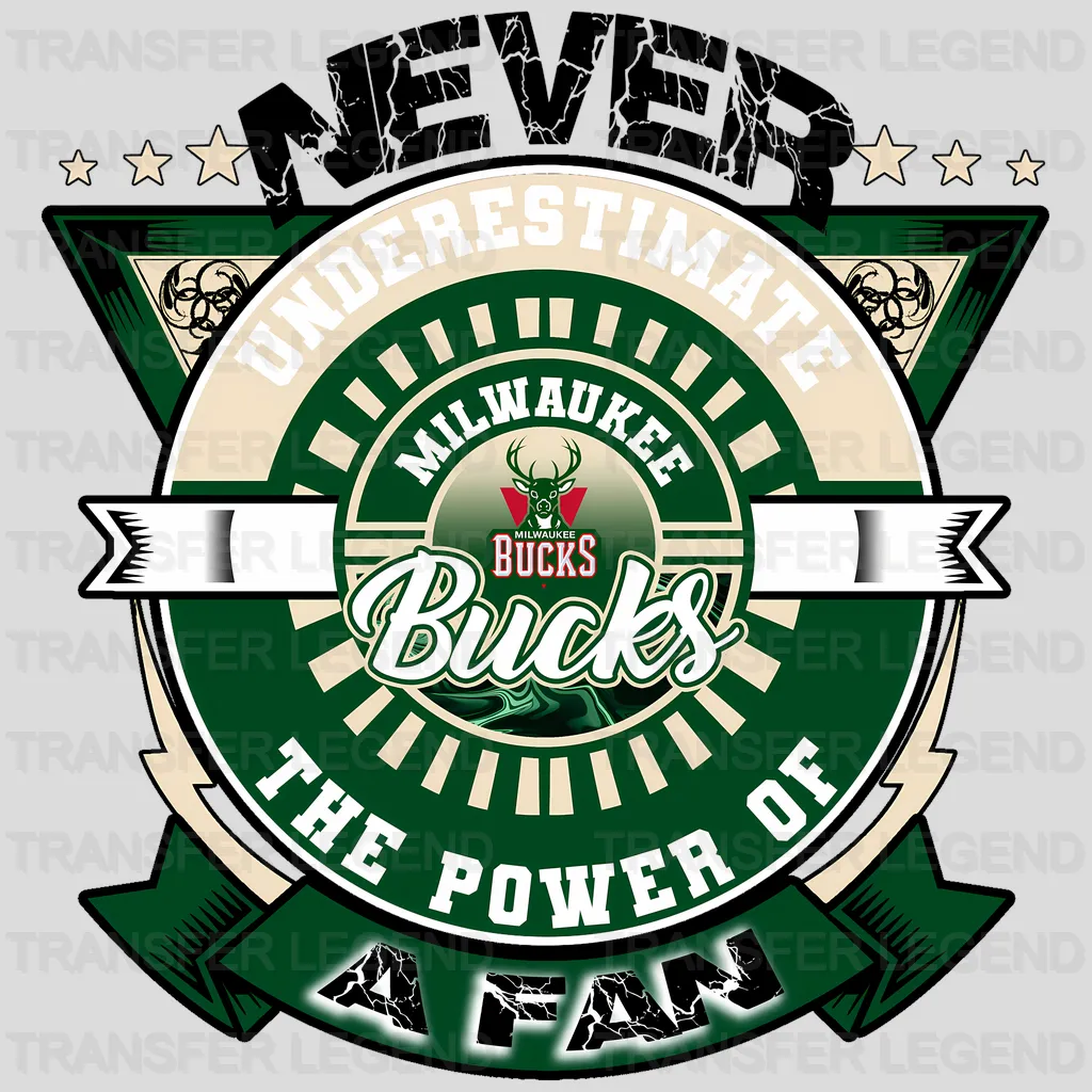 Milwaukee Bucks NBA Never Underestimate A Fan DTF Iron On Transfer