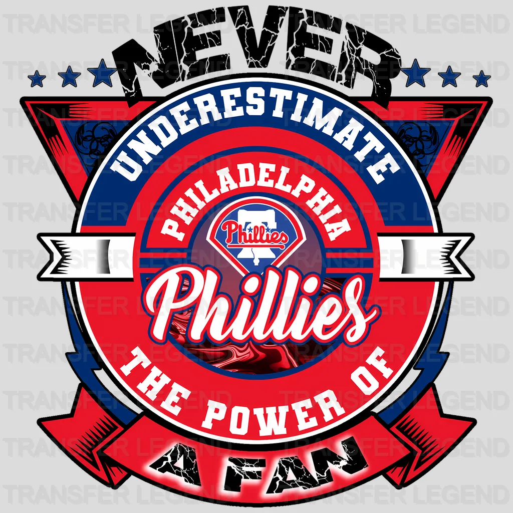 Philadelphia Phillies MLB Never Underestimate A Fan DTF Iron On Transfer