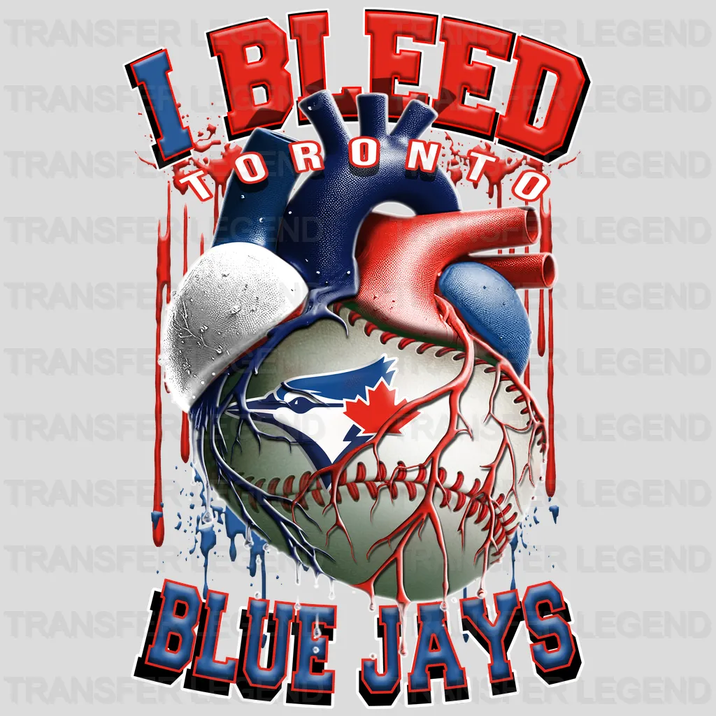 Toronto Blue Jays MLB Toronto Blue I Bleed Blue DTF Iron On Transfer