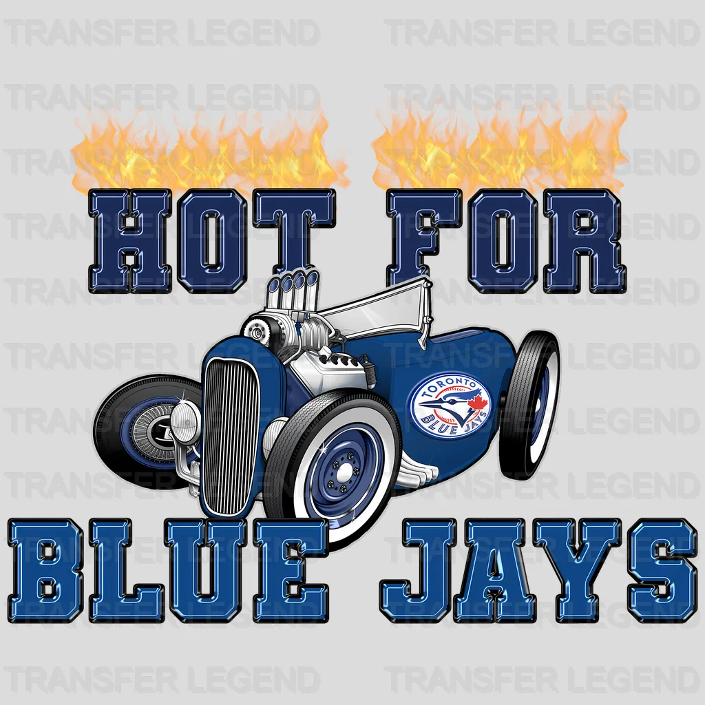 Toronto Blue Jays MLB Toronto Blue Hot For Blue Jays DTF Iron On Transfer