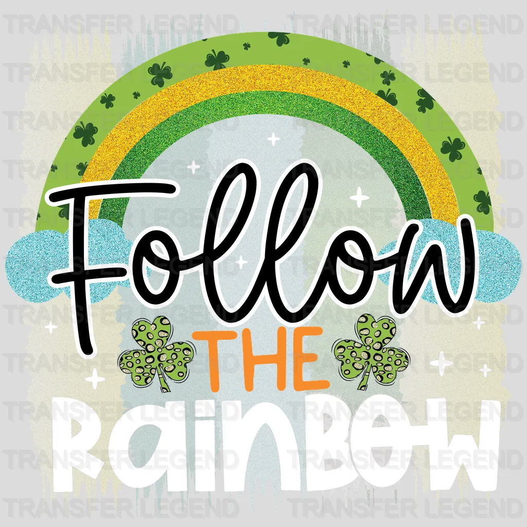 Follow The Rainbow St. Patrick's Day Design - DTF heat transfer - transferlegend