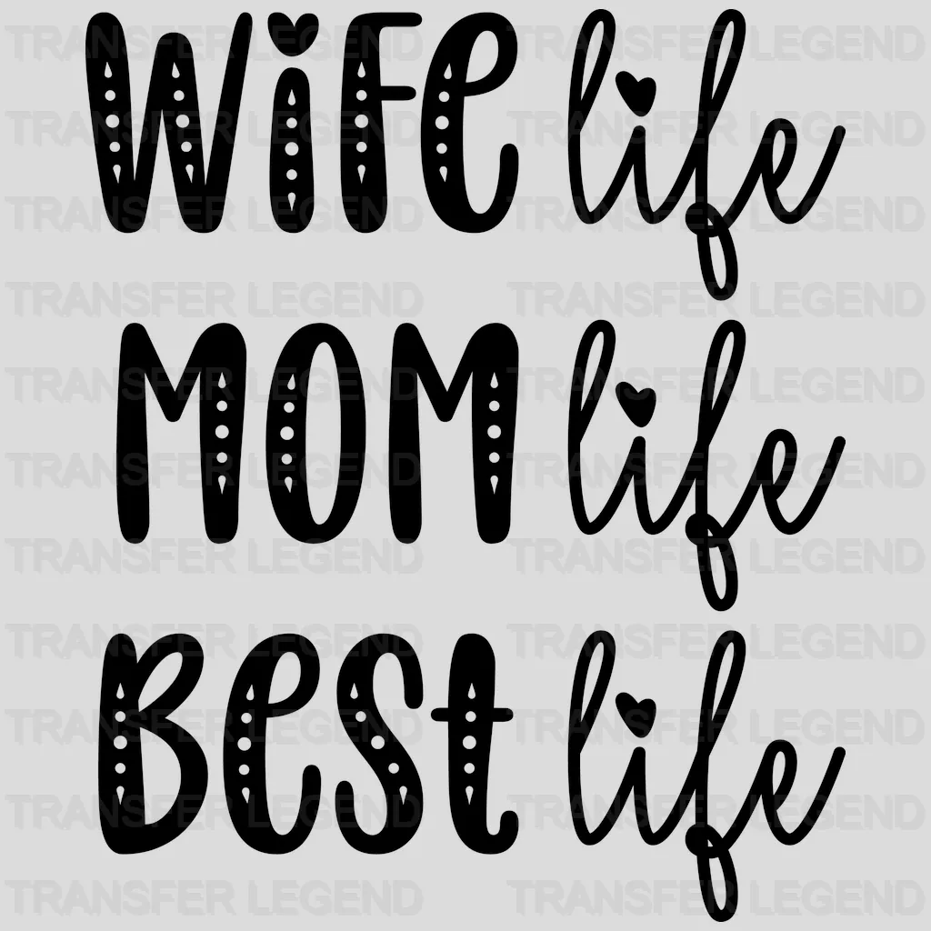 Wife Life Mom Life Best Life - Mothers Day - Cool Mom - Design - DTF heat transfer - transferlegend