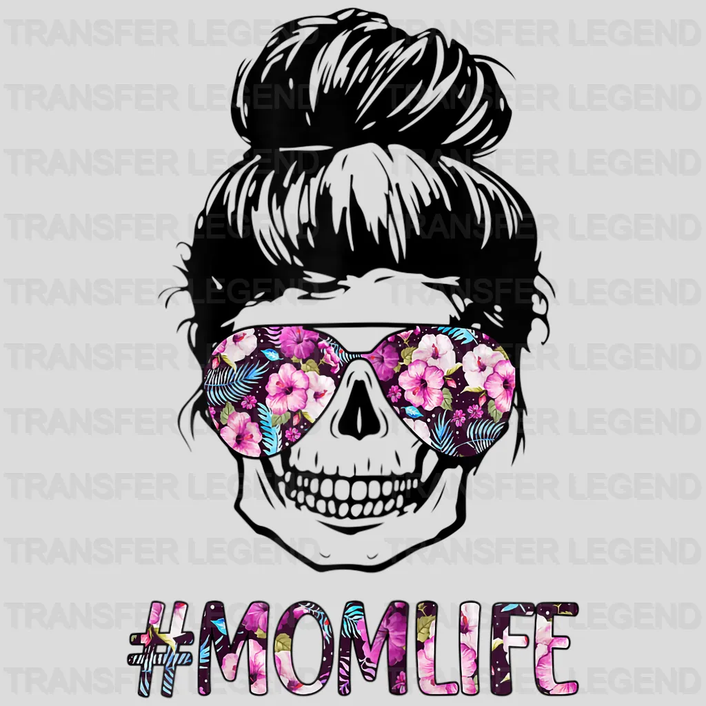 Mom Life Woman Skull and Floral Sunglasses And Messy Bun - Mothers Day - Design - DTF heat transfer - transferlegend