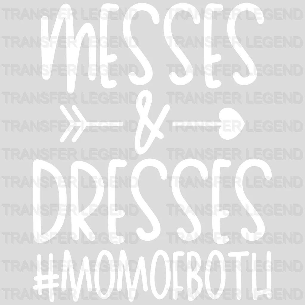 Messes And Dresses Mom of Both - Mothers Day - Funny Mom - Pregnancy Announcement Design - DTF heat transfer - transferlegend
