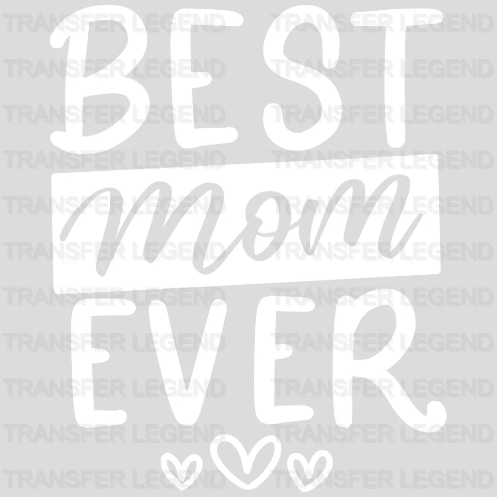 Best Mom Ever - Mothers Day - Funny Mom - Design - DTF heat transfer - transferlegend