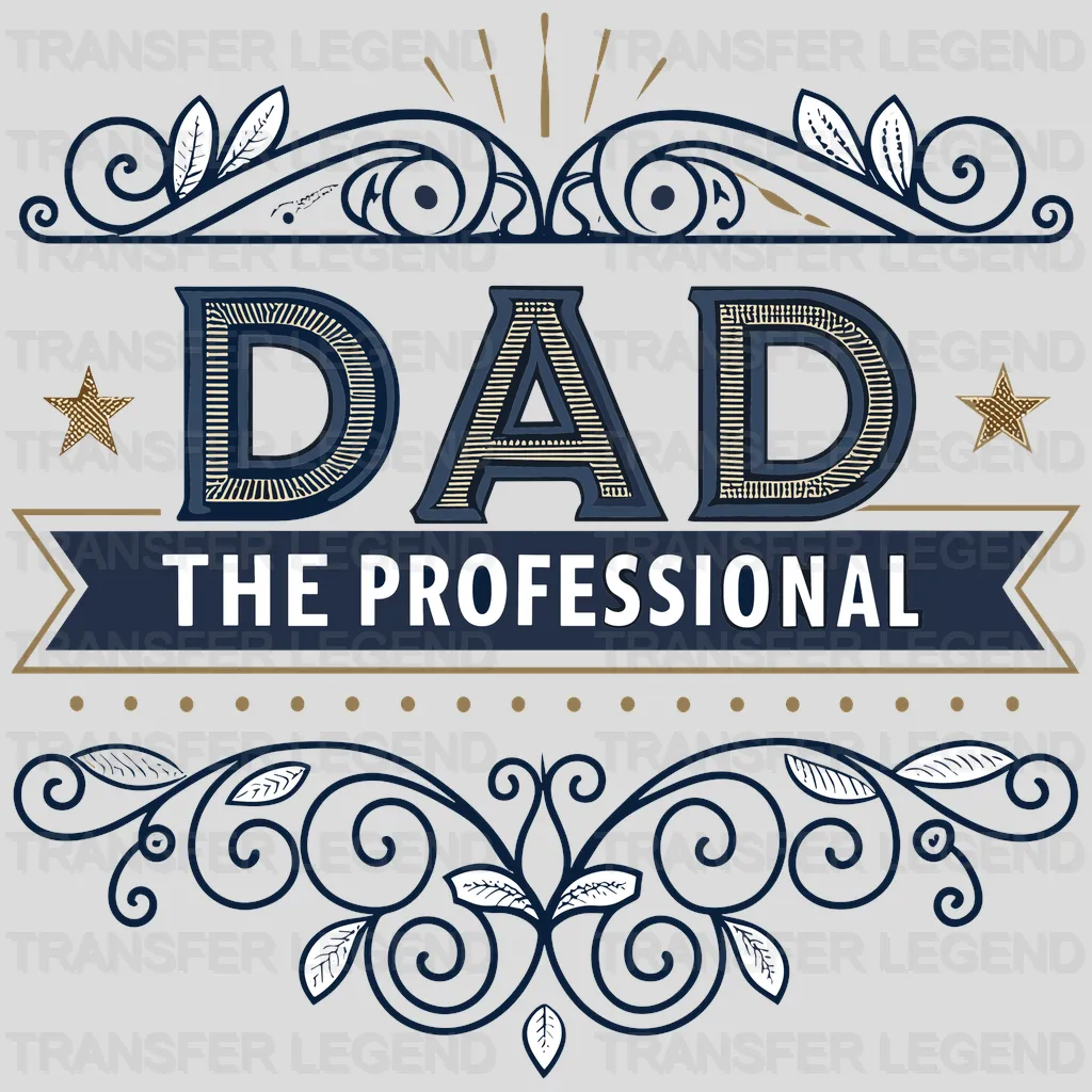 The Professionel Fathers Day Design - DTF Heat Transfers - transferlegend