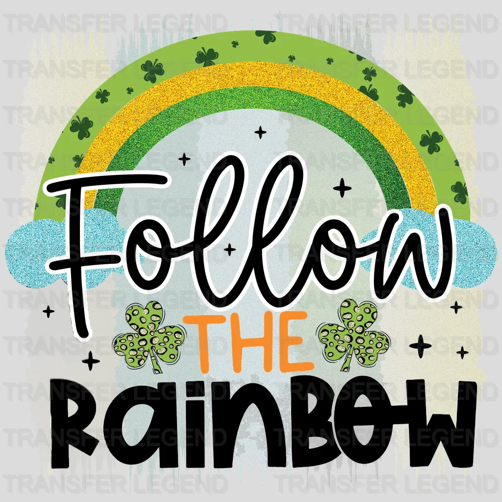 Follow The Rainbow St. Patrick's Day Design - DTF heat transfer - transferlegend