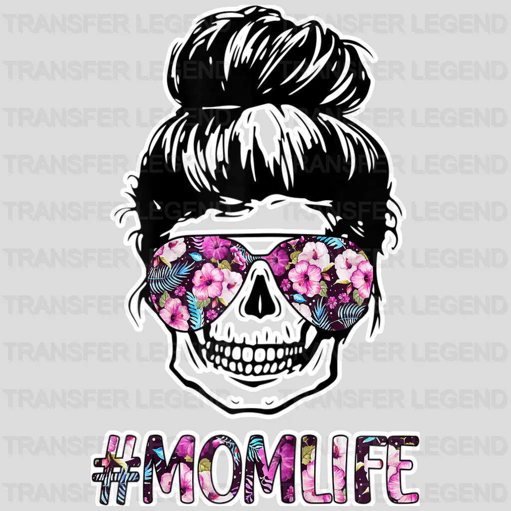 Mom Life Woman Skull and Floral Sunglasses And Messy Bun - Mothers Day - Design - DTF heat transfer - transferlegend