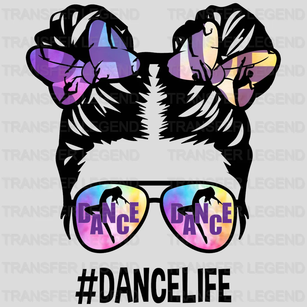 Dance Mom Dance Life - Cute Mom - Messy Bun Mom - Mom And Daughter Design - DTF heat transfer - transferlegend