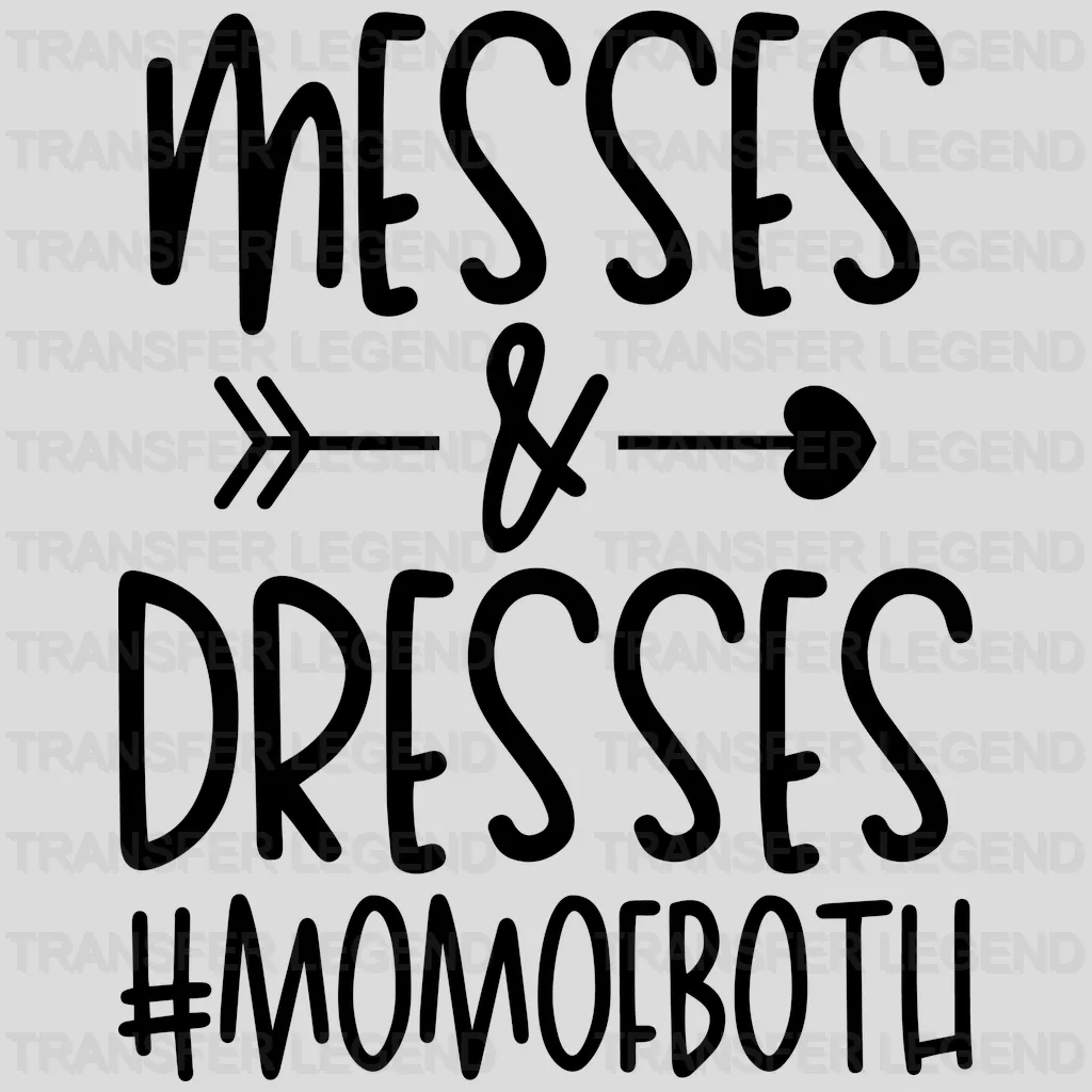Messes And Dresses Mom of Both - Mothers Day - Funny Mom - Pregnancy Announcement Design - DTF heat transfer - transferlegend
