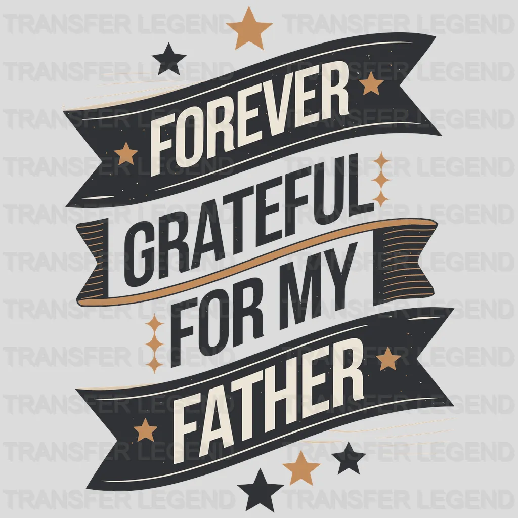 Grateful Father Fathers Day Design - DTF Heat Transfers - transferlegend