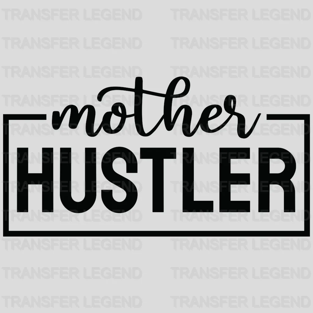 Mother Hustler - Cool Mom - Mothers Day - Funny Mom - Design - DTF heat transfer - transferlegend