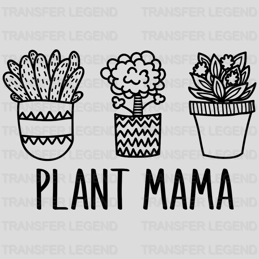 Plant Mama - Mothers Day - Plant Lover Mom - Design - DTF heat transfer - transferlegend