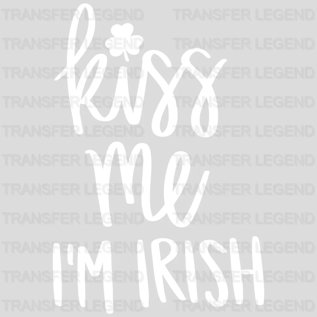 Kiss Me I'm Irish St. Patrick's Day Design - DTF heat transfer - transferlegend
