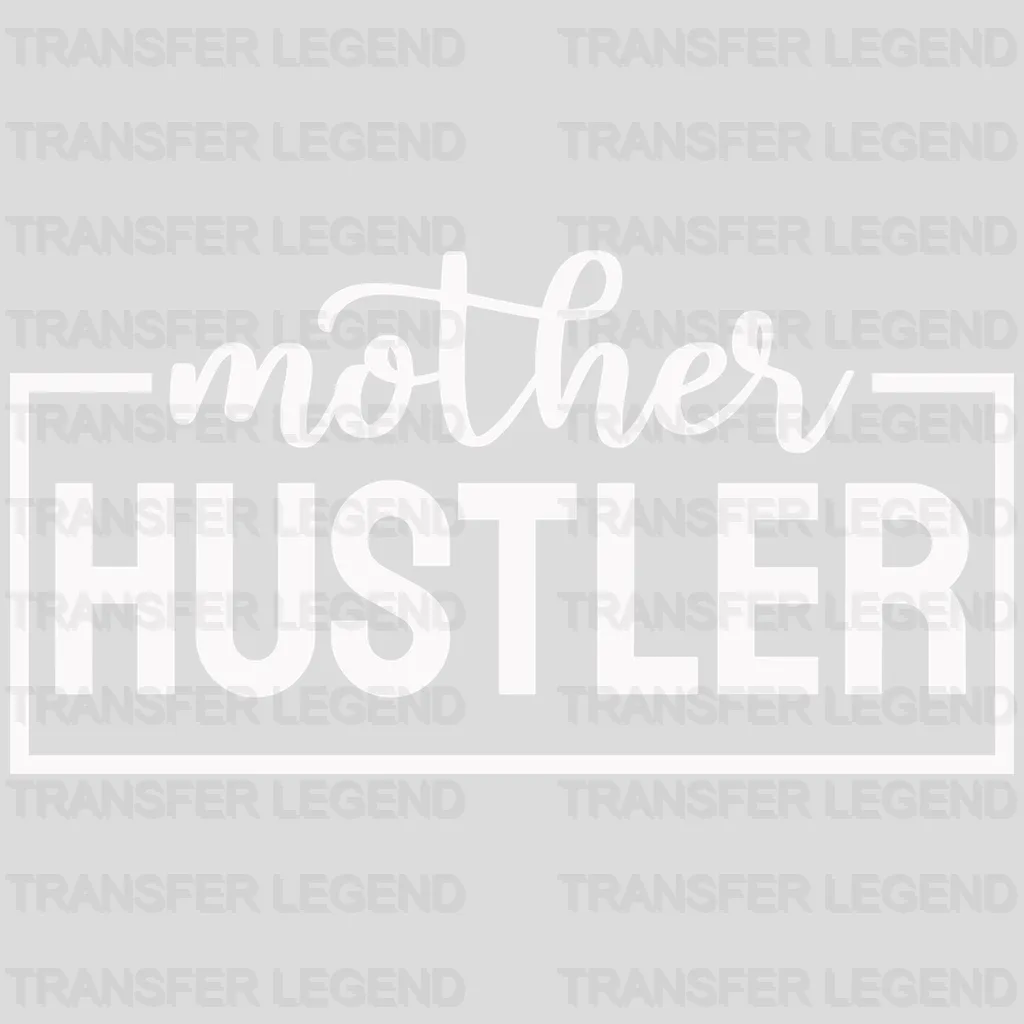 Mother Hustler - Cool Mom - Mothers Day - Funny Mom - Design - DTF heat transfer - transferlegend