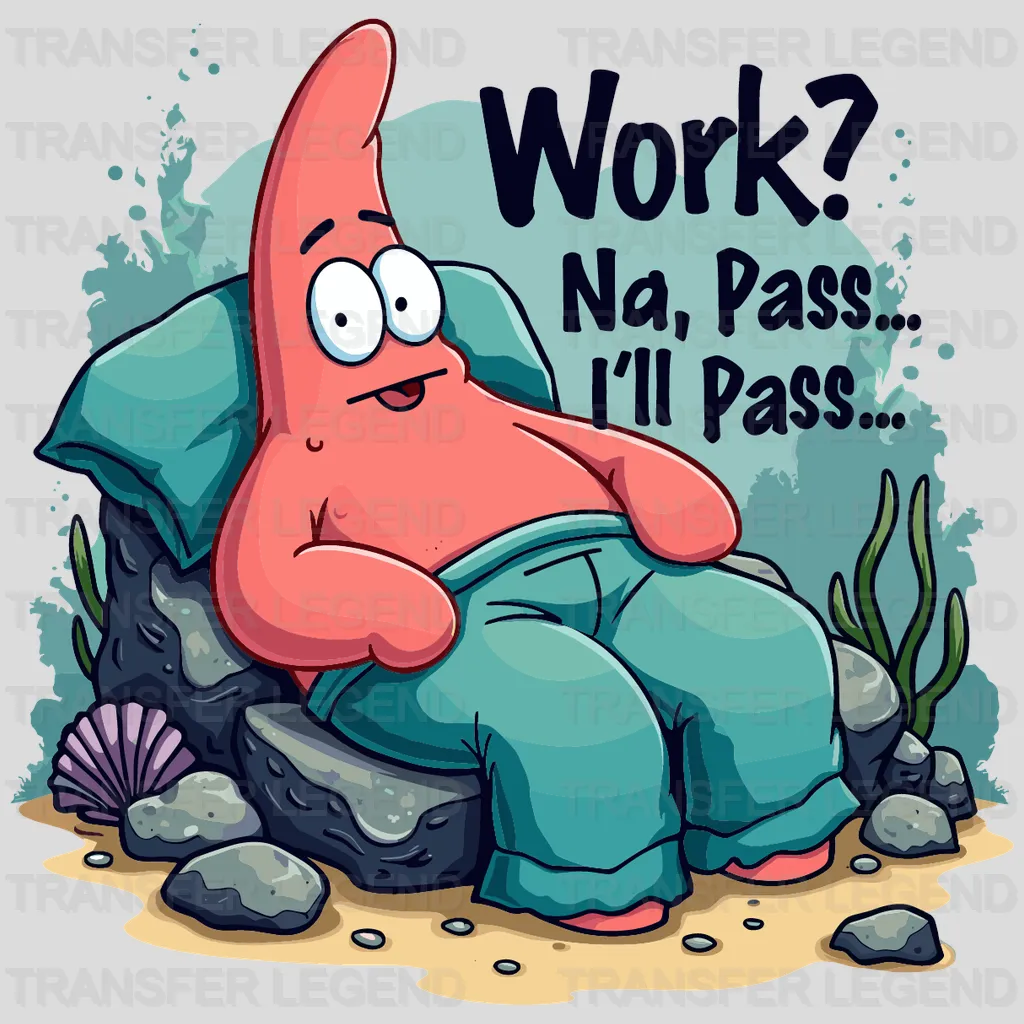 Work?Na Pass.I'll Pass Disney Designs - DTF Heat Transfers