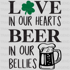 Love In Our Hearts Beer In Our Bellies St. Patrick's Day Design - DTF heat transfer - transferlegend