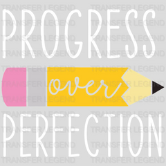 Progress Over Perfection 100 Days Of School Design - DTF heat transfer - transferlegend