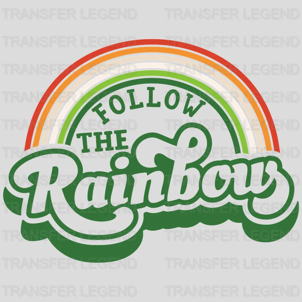 Follow The Rainbow St. Patrick's Day Design - DTF heat transfer - transferlegend