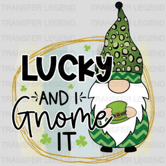 Lucky And I Gnome It St. Patrick's Day Design - DTF heat transfer - transferlegend